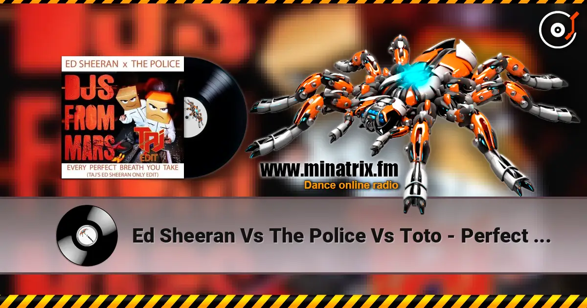 Ed Sheeran Vs The Police Vs Toto - Perfect Vs Every Breathe You Take écouter en ligne en haute qualité | Minatrix.FM