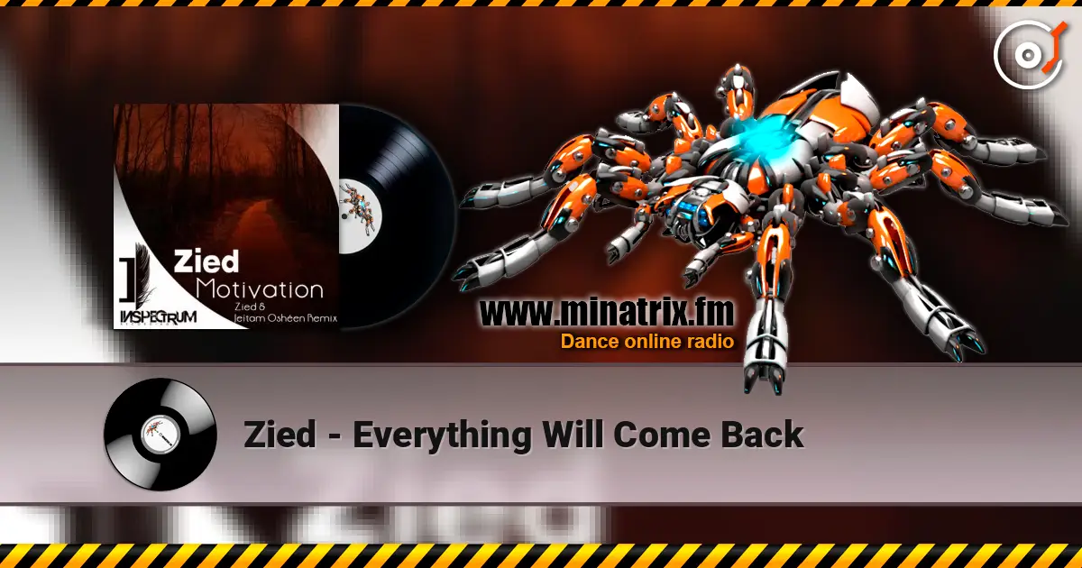 Zied - Everything Will Come Back écouter en ligne en haute qualité | Minatrix.FM