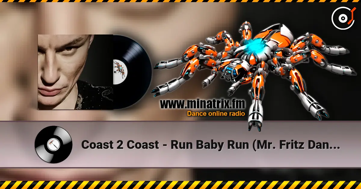 Coast 2 Coast - Run Baby Run (Mr. Fritz Dance Mix) écouter en ligne en haute qualité | Minatrix.FM