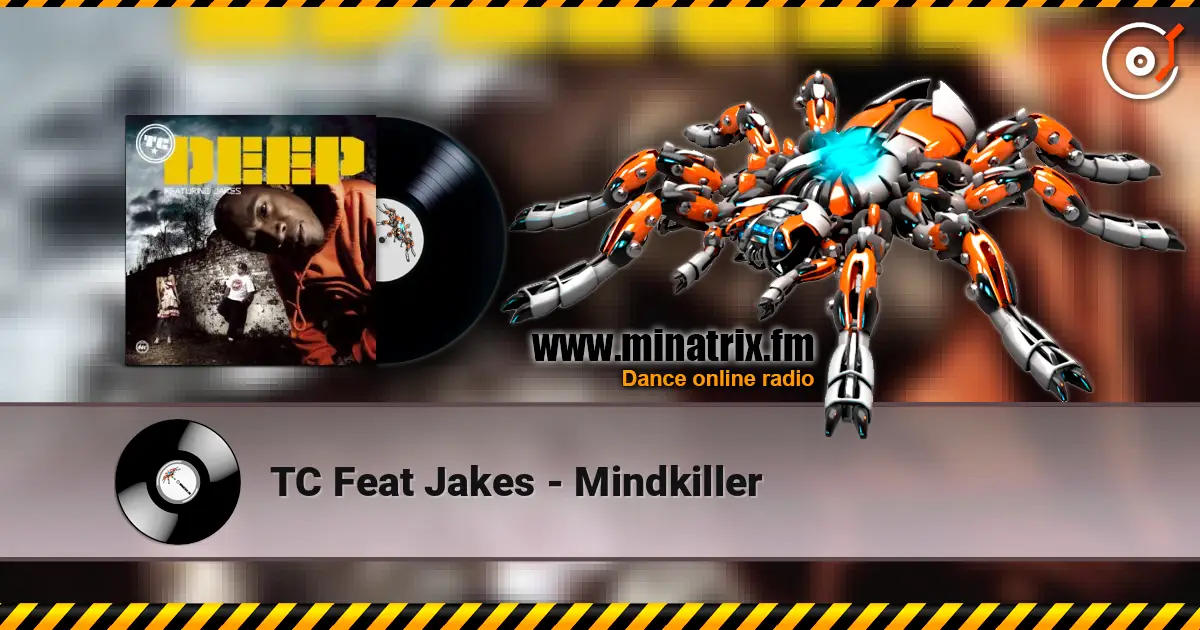 TC Feat Jakes - Mindkiller écouter en ligne en haute qualité | Minatrix.FM