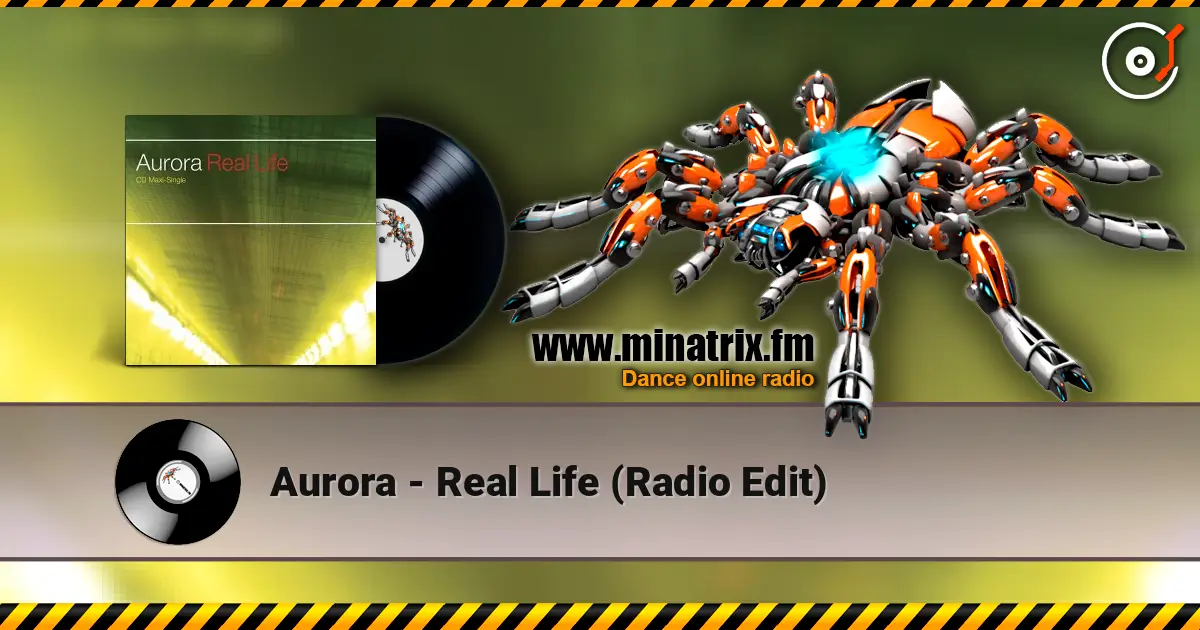 Aurora - Real Life (Radio Edit) écouter en ligne en haute qualité | Minatrix.FM