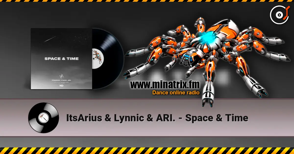 ItsArius & Lynnic & ARI. - Space & Time écouter en ligne en haute qualité | Minatrix.FM