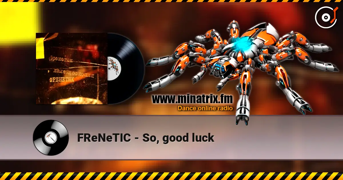 FReNeTIC - So, good luck écouter en ligne en haute qualité | Minatrix.FM