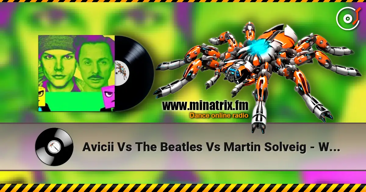 Avicii Vs The Beatles Vs Martin Solveig - Without You Vs Twist and Shout écouter en ligne en haute qualité | Minatrix.FM