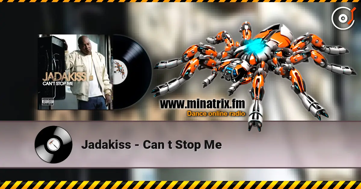 Jadakiss - Can t Stop Me écouter en ligne en haute qualité | Minatrix.FM