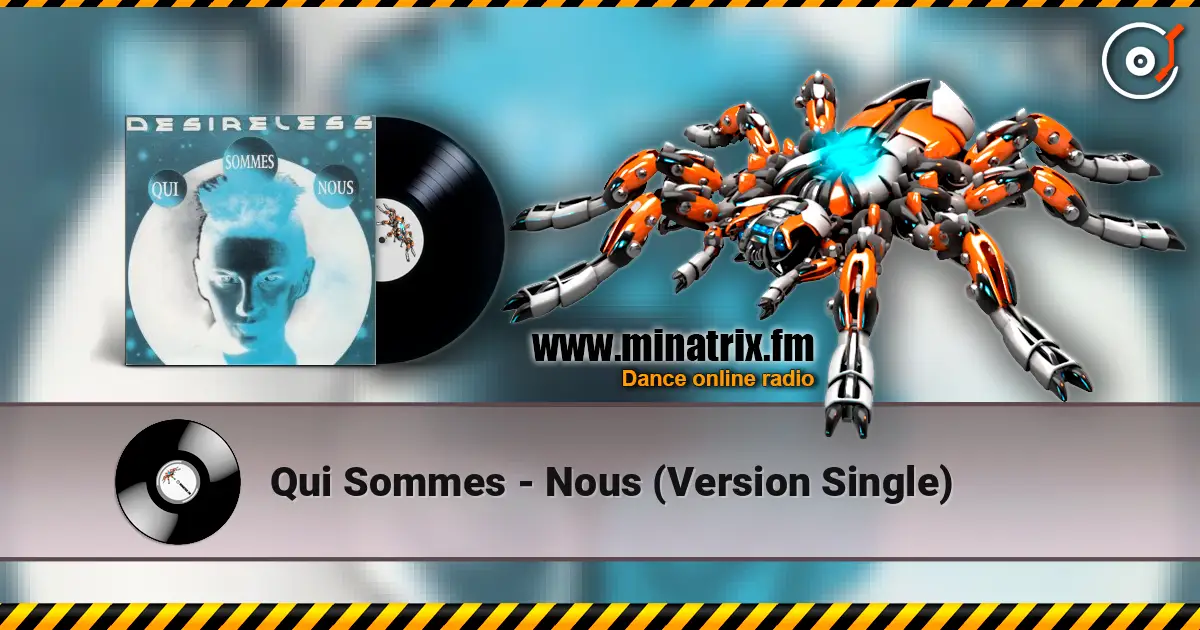 Qui Sommes - Nous (Version Single) écouter en ligne en haute qualité | Minatrix.FM