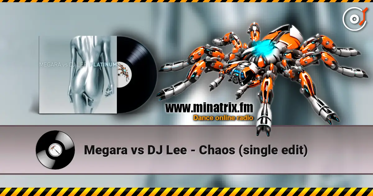 Megara vs DJ Lee - Chaos (single edit) écouter en ligne en haute qualité | Minatrix.FM