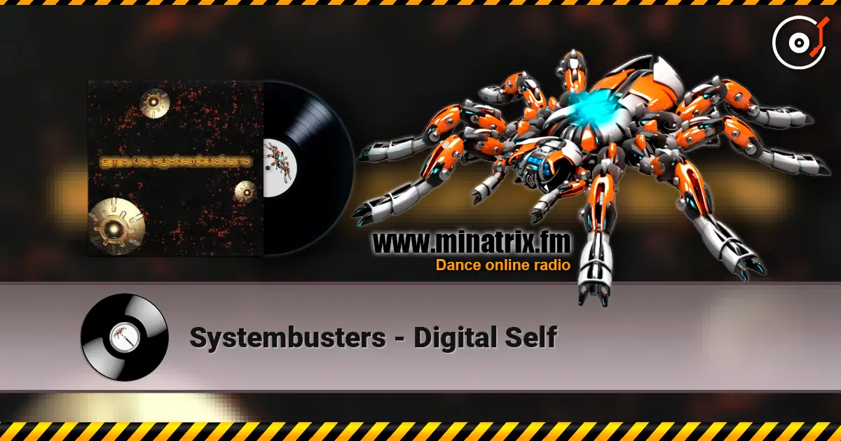 Systembusters - Digital Self écouter en ligne en haute qualité | Minatrix.FM