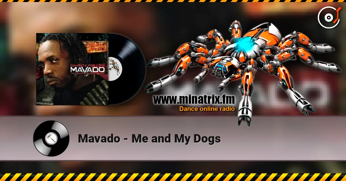Mavado - Me and My Dogs écouter en ligne en haute qualité | Minatrix.FM