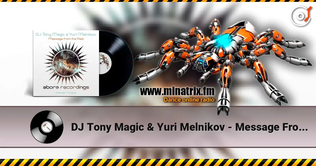 DJ Tony Magic & Yuri Melnikov - Message From The Past (Extended Mix) écouter en ligne en haute qualité | Minatrix.FM