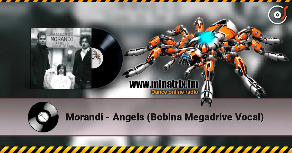 Morandi - Angels (Bobina Megadrive Vocal) écouter en ligne en haute qualité | Minatrix.FM