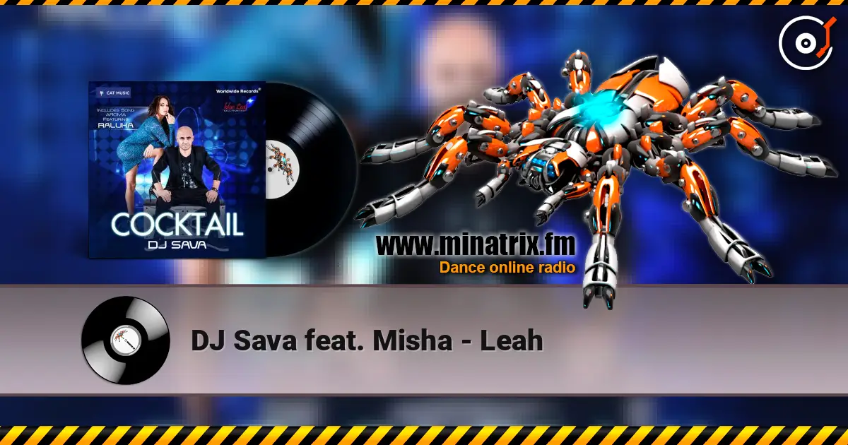 DJ Sava feat. Misha - Leah écouter en ligne en haute qualité | Minatrix.FM
