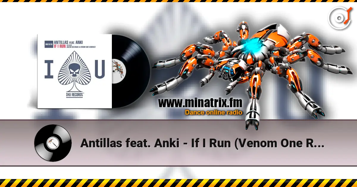 Antillas feat. Anki - If I Run (Venom One Remix) écouter en ligne en haute qualité | Minatrix.FM