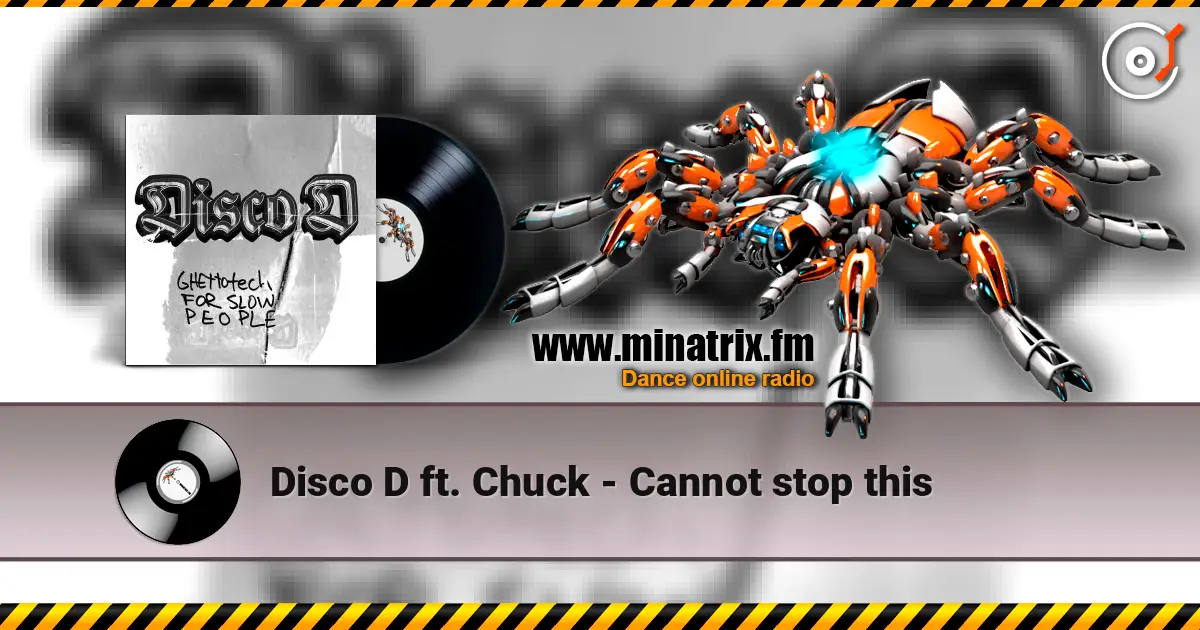 Disco D ft. Chuck - Cannot stop this écouter en ligne en haute qualité | Minatrix.FM