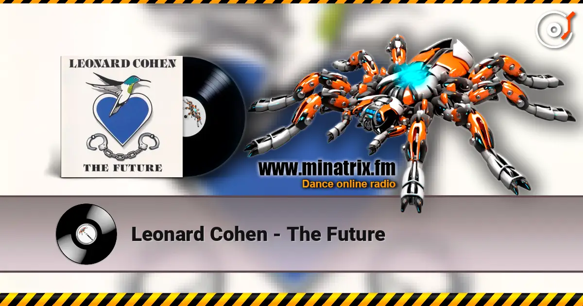 Leonard Cohen - The Future écouter en ligne en haute qualité | Minatrix.FM