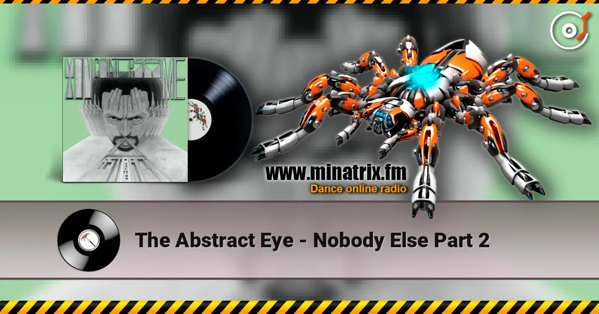 The Abstract Eye - Nobody Else Part 2 écouter en ligne en haute qualité | Minatrix.FM