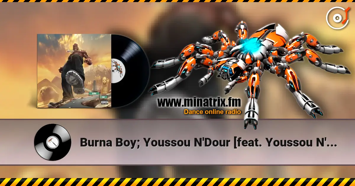 Burna Boy; Youssou N'Dour [feat. Youssou N'Dour - Level Up (Twice As Tall) écouter en ligne en haute qualité | Minatrix.FM