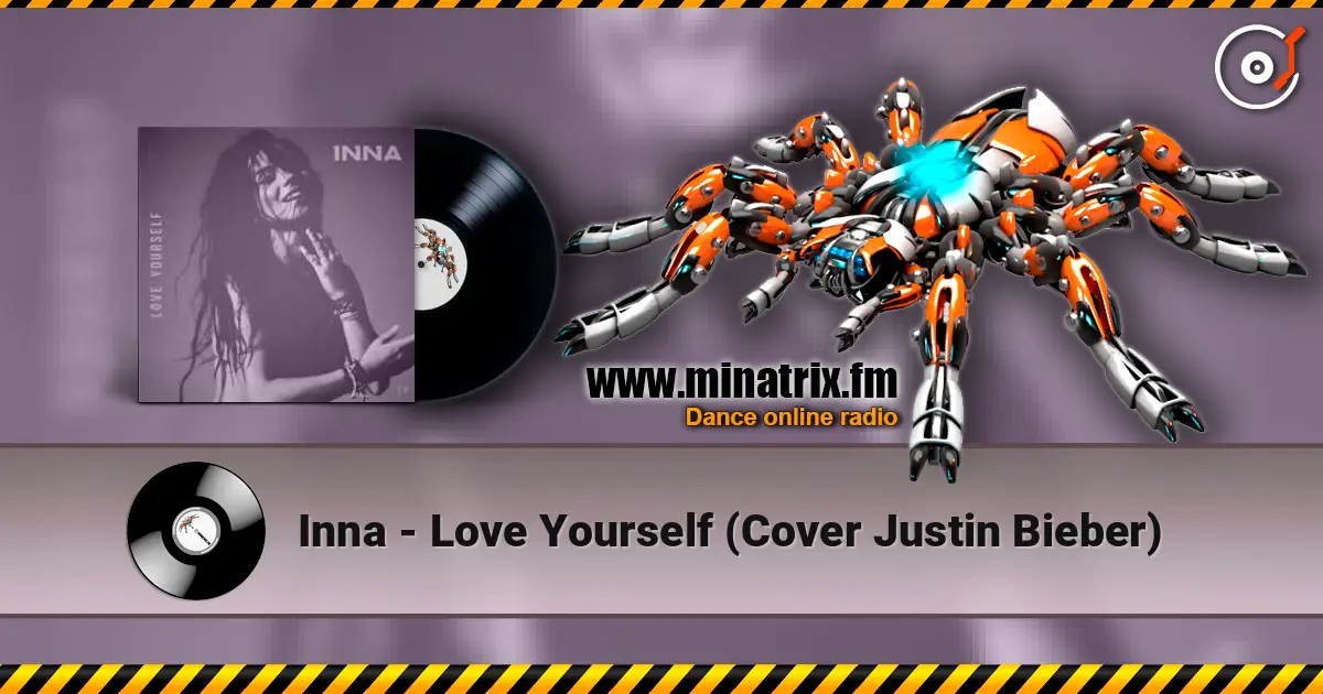 Inna - Love Yourself (Cover Justin Bieber) écouter en ligne en haute qualité | Minatrix.FM