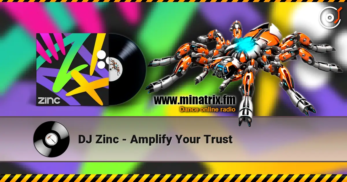 DJ Zinc - Amplify Your Trust écouter en ligne en haute qualité | Minatrix.FM