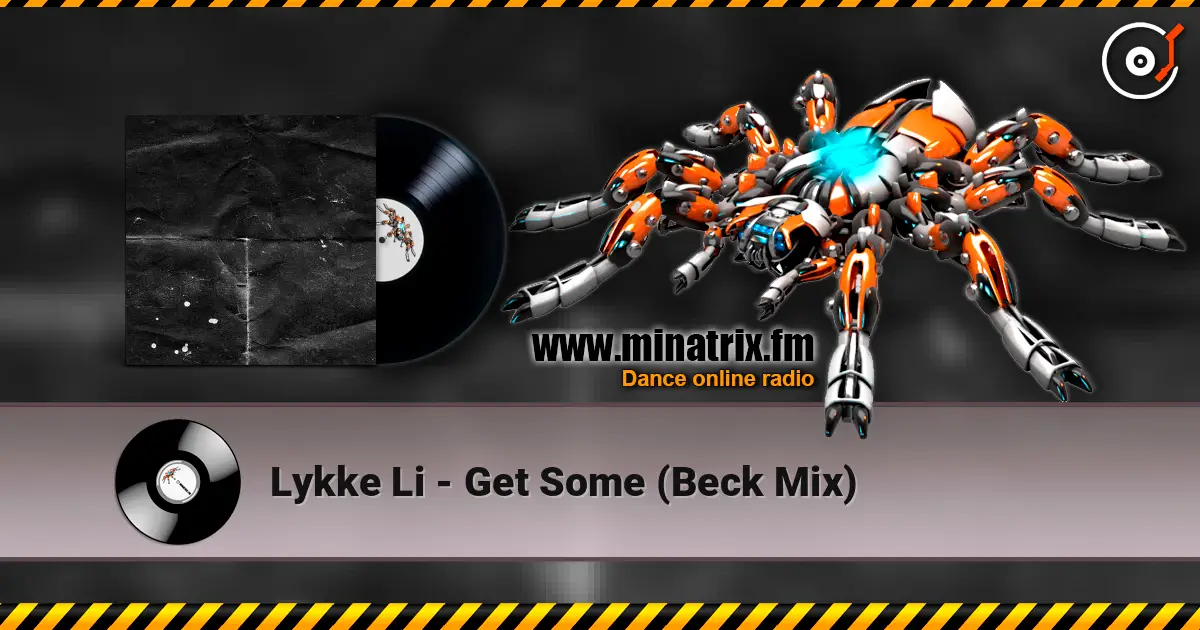 Lykke Li - Get Some (Beck Mix) écouter en ligne en haute qualité | Minatrix.FM