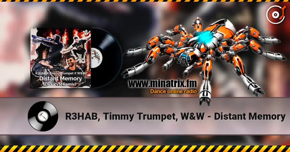 R3HAB, Timmy Trumpet, W&W - Distant Memory écouter en ligne en haute qualité | Minatrix.FM
