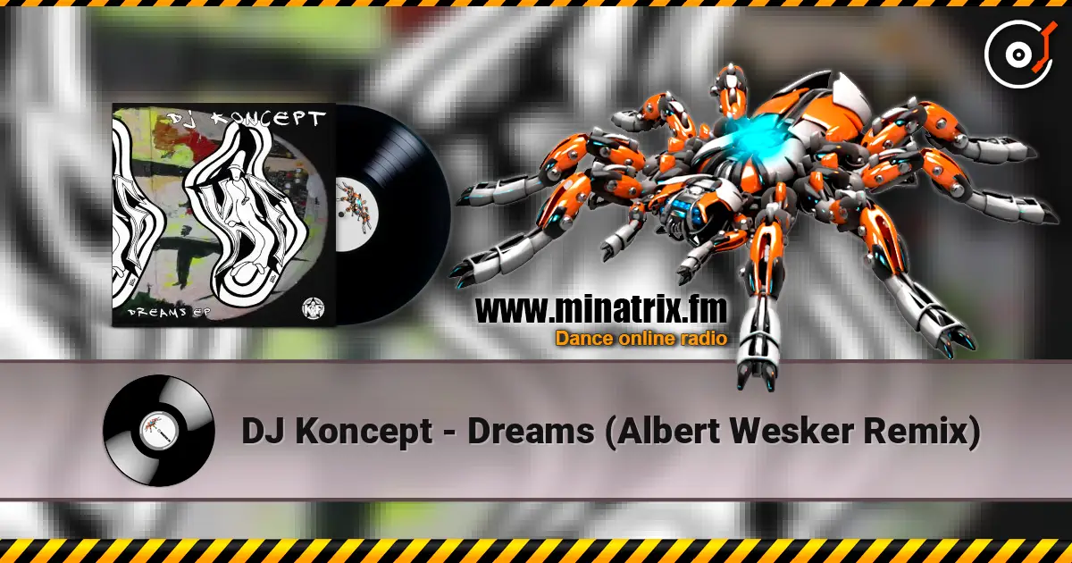 DJ Koncept - Dreams (Albert Wesker Remix) écouter en ligne en haute qualité | Minatrix.FM