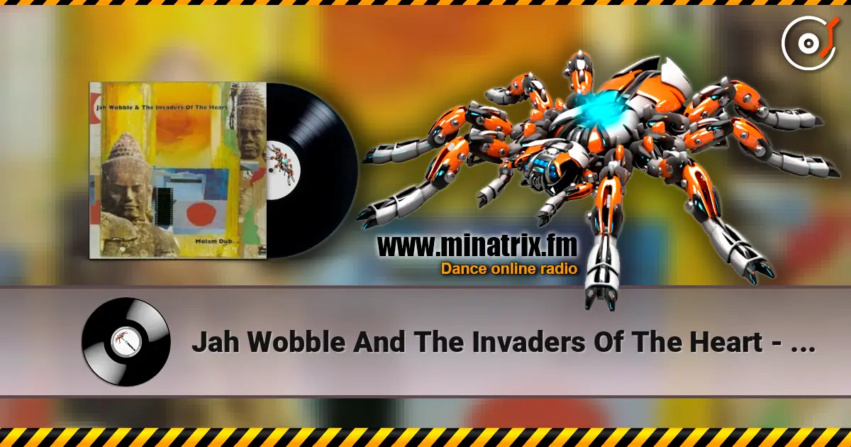 Jah Wobble And The Invaders Of The Heart - Lam Siphandone écouter en ligne en haute qualité | Minatrix.FM