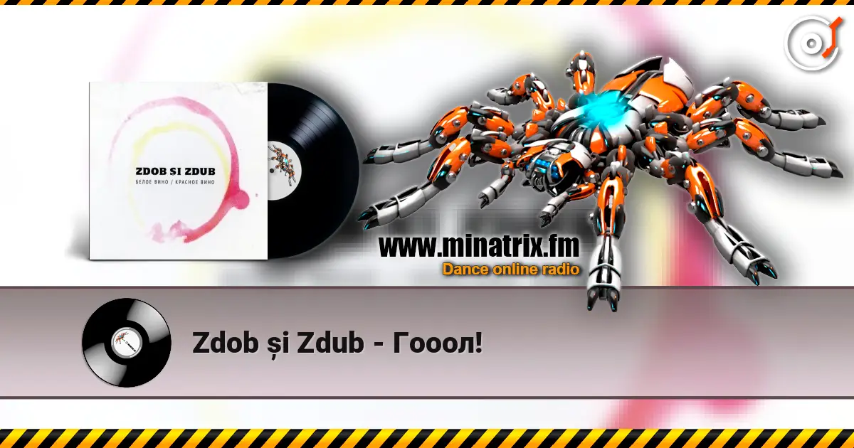 Zdob și Zdub - Гооол! écouter en ligne en haute qualité | Minatrix.FM