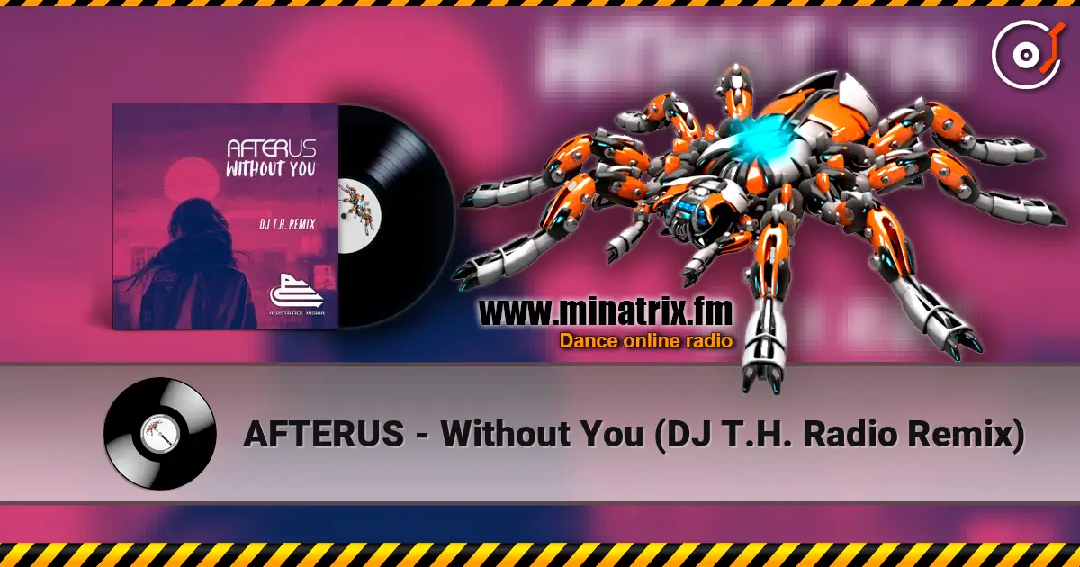 AFTERUS - Without You (DJ T.H. Radio Remix) écouter en ligne en haute qualité | Minatrix.FM
