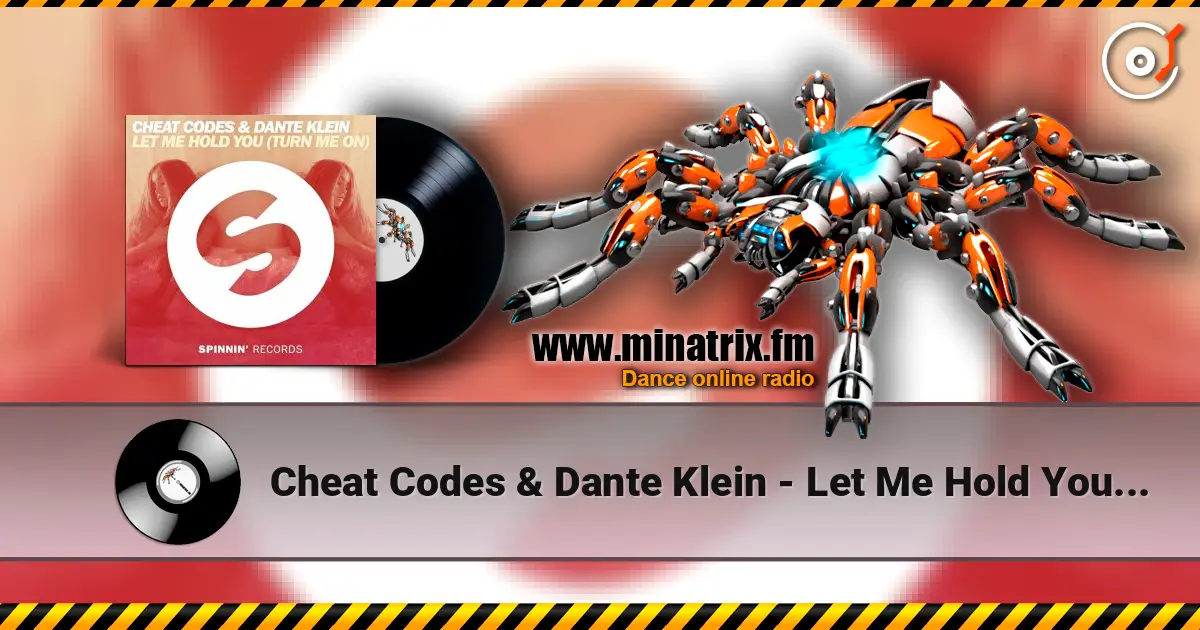 Cheat Codes & Dante Klein - Let Me Hold You (Turn Me On) (Extended Mix) écouter en ligne en haute qualité | Minatrix.FM