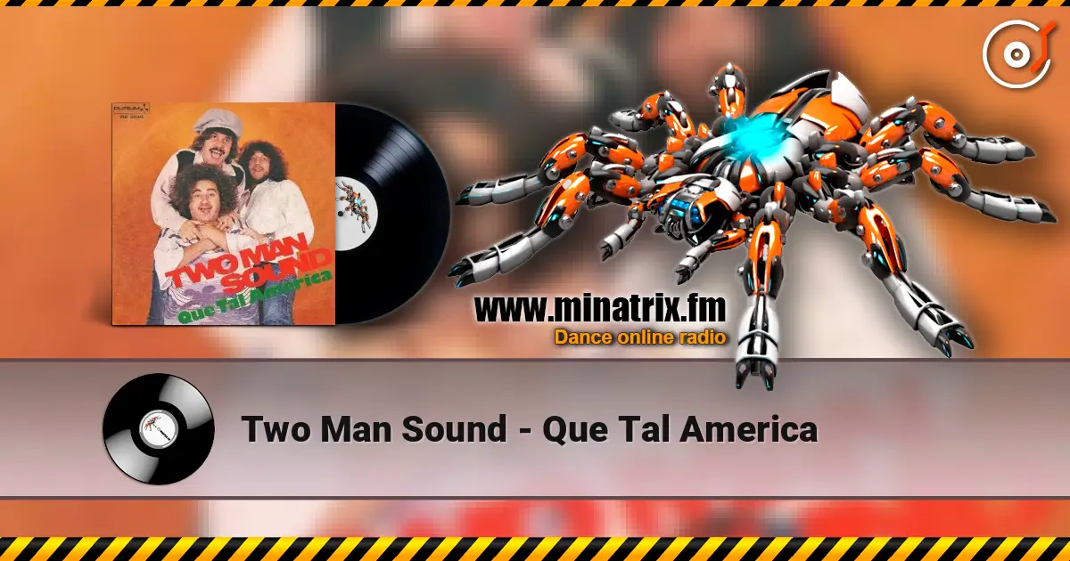Two Man Sound - Que Tal America écouter en ligne en haute qualité | Minatrix.FM