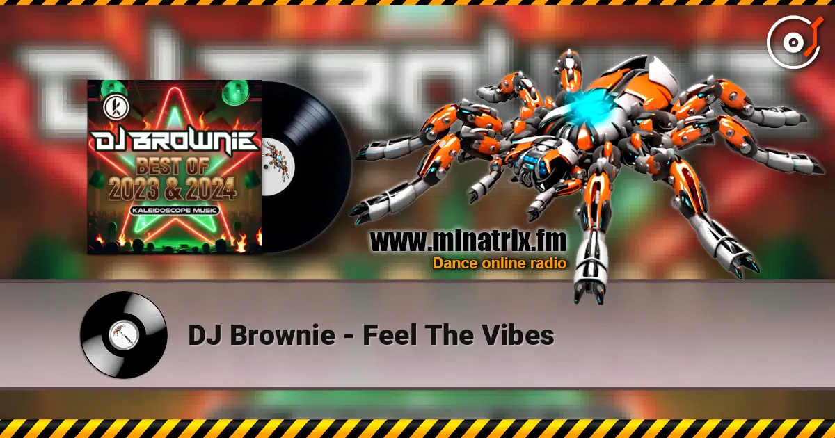 DJ Brownie - Feel The Vibes écouter en ligne en haute qualité | Minatrix.FM