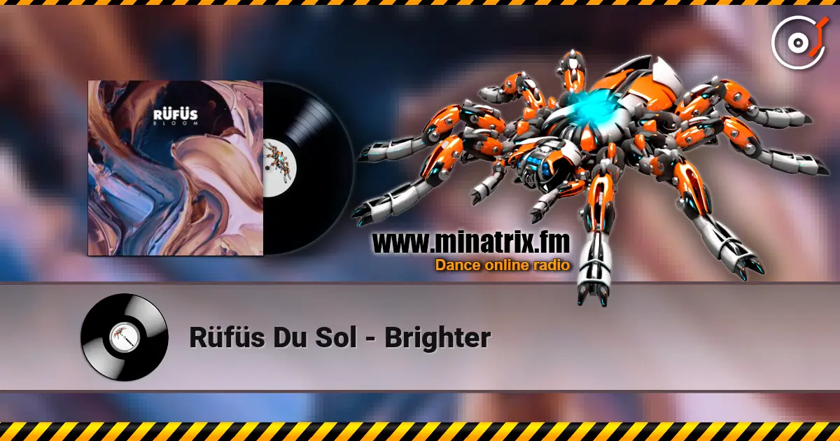 Rüfüs Du Sol - Brighter écouter en ligne en haute qualité | Minatrix.FM