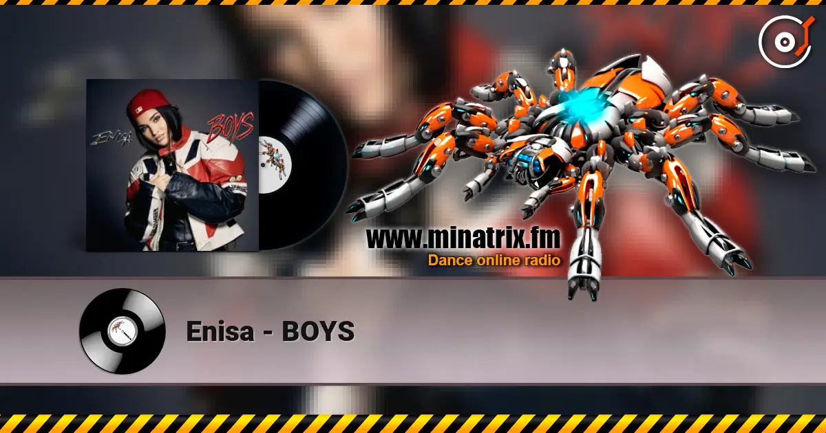 Enisa - BOYS écouter en ligne en haute qualité | Minatrix.FM