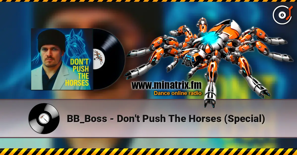 BB_Boss - Don't Push The Horses (Special) écouter en ligne en haute qualité | Minatrix.FM