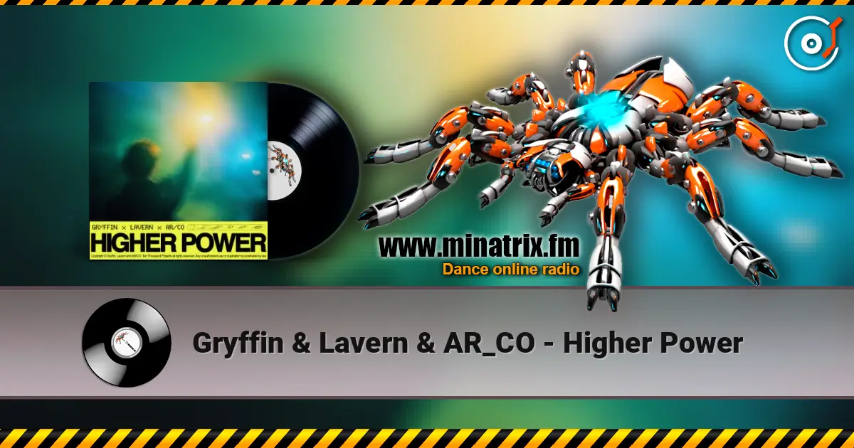 Gryffin & Lavern & AR_CO - Higher Power écouter en ligne en haute qualité | Minatrix.FM