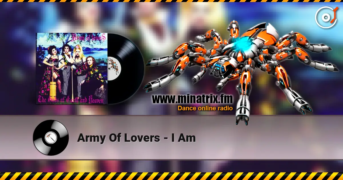 Army Of Lovers - I Am écouter en ligne en haute qualité | Minatrix.FM