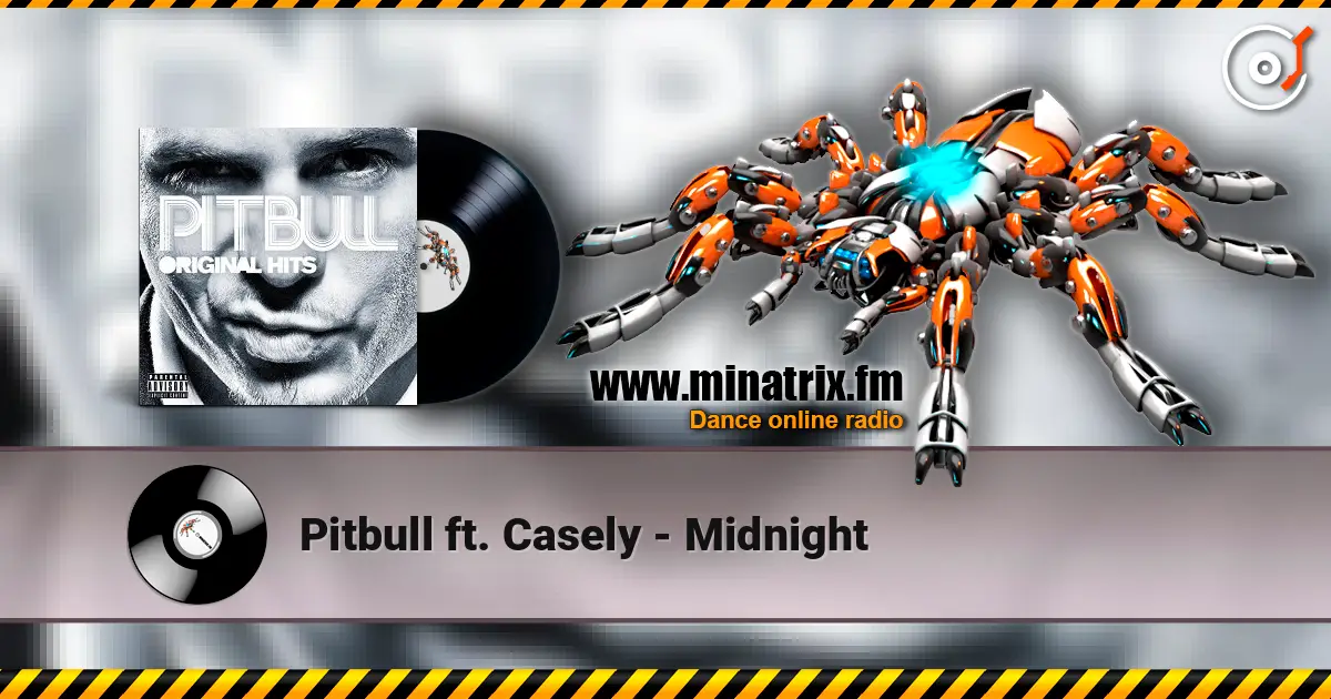Pitbull ft. Casely - Midnight écouter en ligne en haute qualité | Minatrix.FM