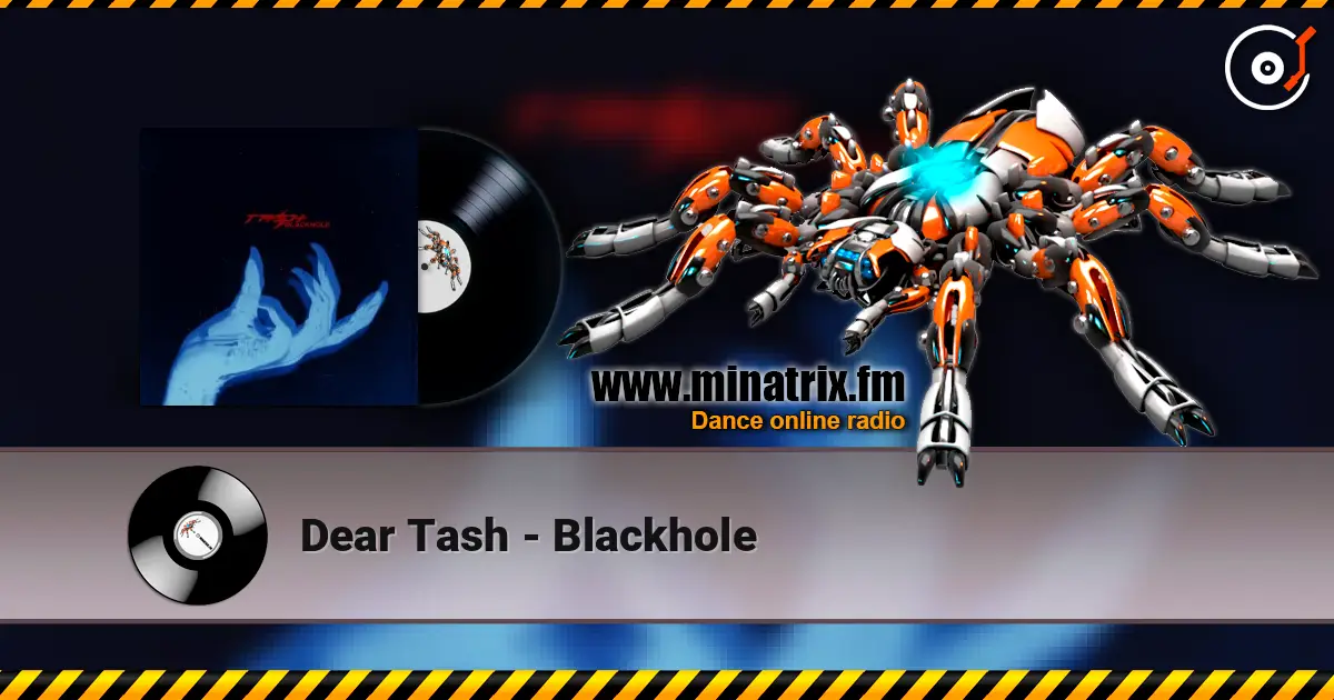 Dear Tash - Blackhole écouter en ligne en haute qualité | Minatrix.FM