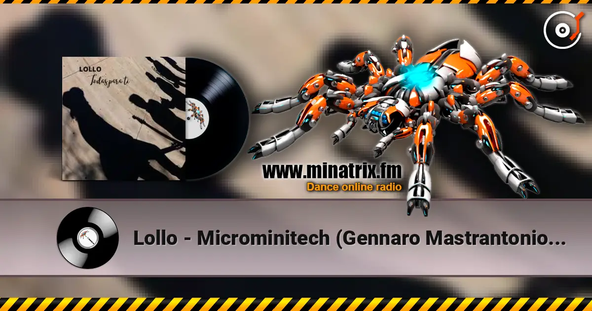 Lollo - Microminitech (Gennaro Mastrantonio Remix) écouter en ligne en haute qualité | Minatrix.FM