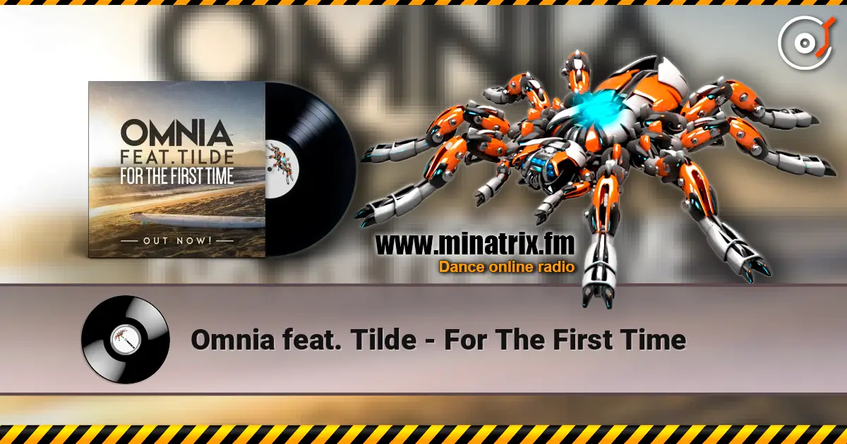 Omnia feat. Tilde - For The First Time écouter en ligne en haute qualité | Minatrix.FM