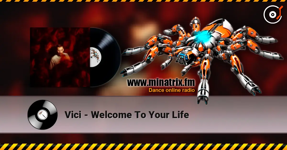 Vici - Welcome To Your Life écouter en ligne en haute qualité | Minatrix.FM