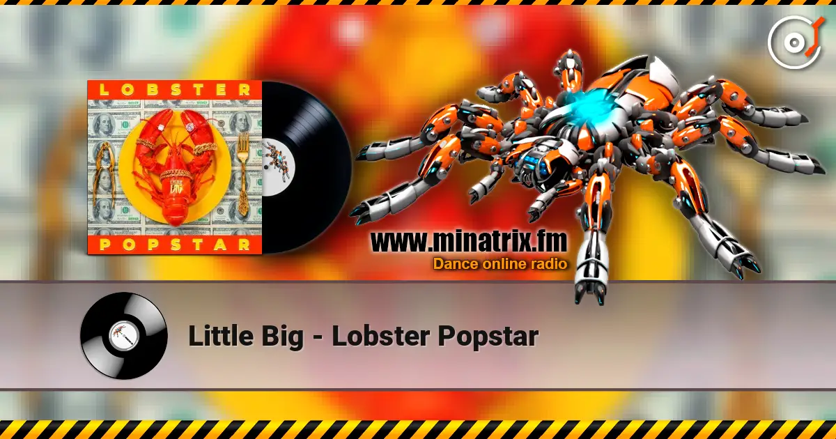 Little Big - Lobster Popstar écouter en ligne en haute qualité | Minatrix.FM