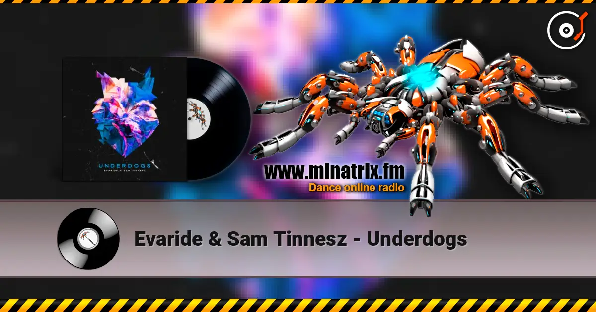 Evaride & Sam Tinnesz - Underdogs écouter en ligne en haute qualité | Minatrix.FM