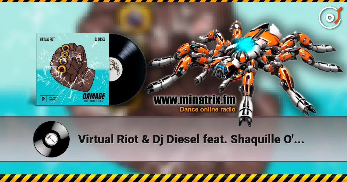 Virtual Riot & Dj Diesel feat. Shaquille O'Neal - Damage écouter en ligne en haute qualité | Minatrix.FM