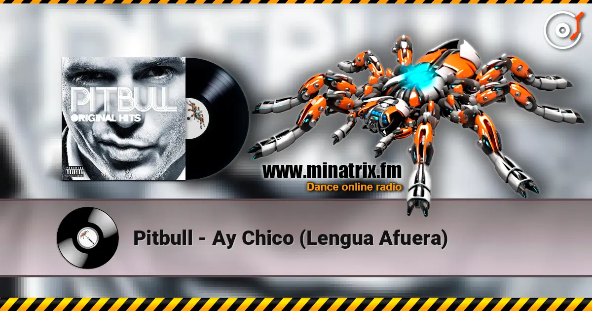 Pitbull - Ay Chico (Lengua Afuera) écouter en ligne en haute qualité | Minatrix.FM