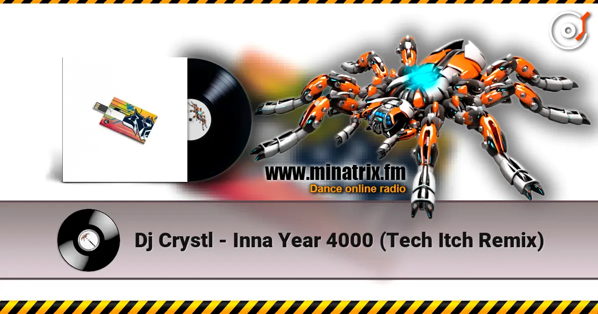 Dj Crystl - Inna Year 4000 (Tech Itch Remix) écouter en ligne en haute qualité | Minatrix.FM