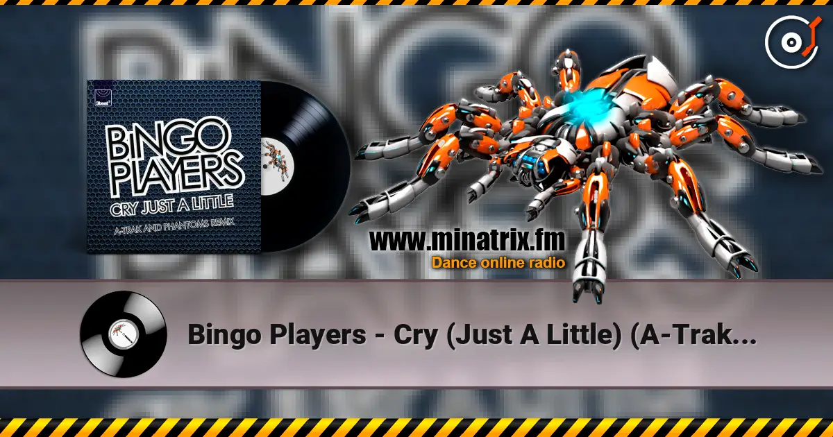 Bingo Players - Cry (Just A Little) (A-Trak & Phantoms Remix) écouter en ligne en haute qualité | Minatrix.FM