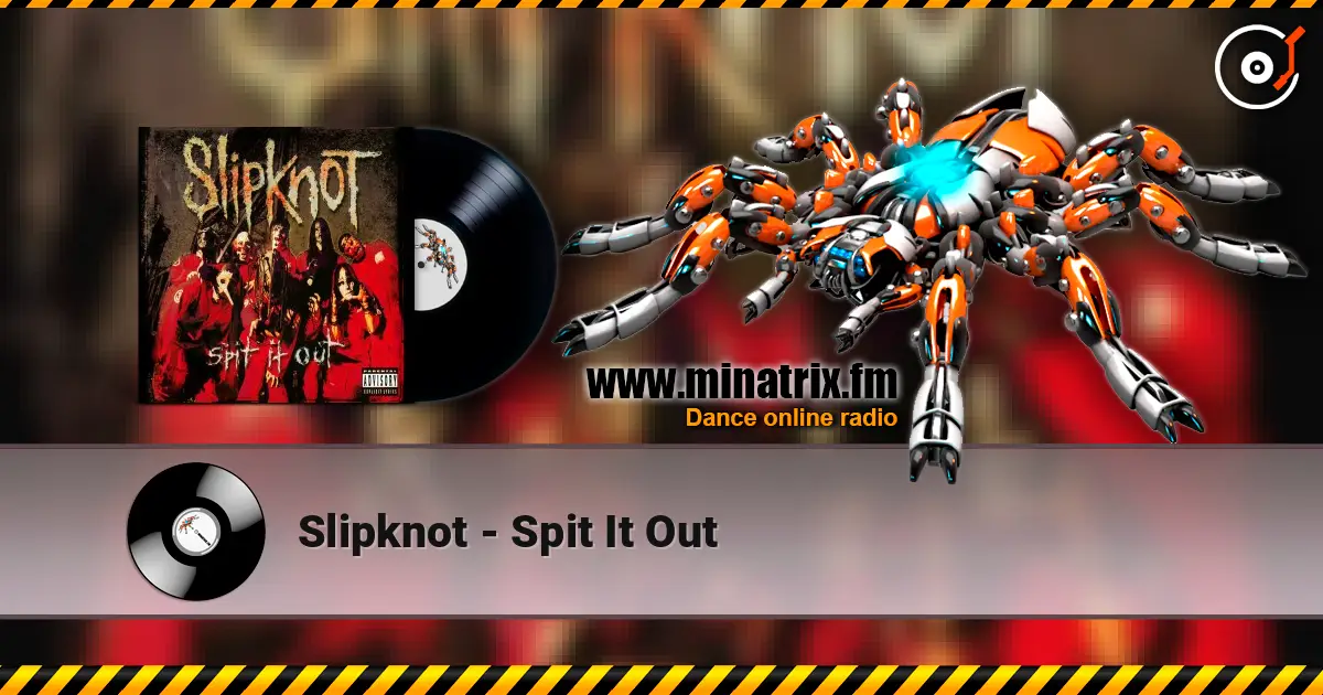 Slipknot - Spit It Out écouter en ligne en haute qualité | Minatrix.FM