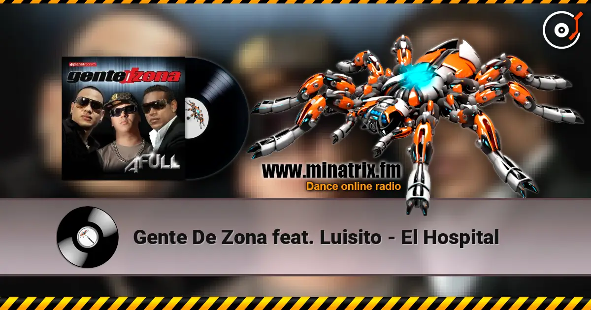 Gente De Zona feat. Luisito - El Hospital écouter en ligne en haute qualité | Minatrix.FM